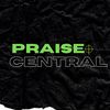 PRAISE CENTRAL