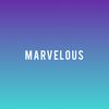 MARVELOUS