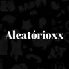 aieatorioxx