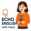 Echo English with Haria