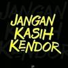 jangan kasih kendor