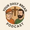 YourDailyBreadPodcast25