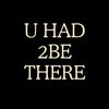 uhad2Bethere