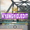 KYAW GYI DJ EDIT
