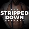 Stripped Down Podcast