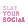 slayyoursocial