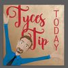 tyces_tip_today