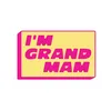 I’m Grand Mam