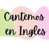 Cantemos en Ingles