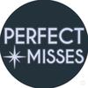 Perfect Misses ✨