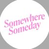 somewhere.someday