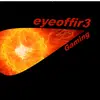 eyeoffiregaming