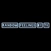 Random Feelings By TK