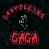 Ladyfckinggaga