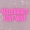 millennialslovewine