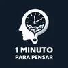1 Minuto Para Pensar