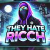 theyhatericch