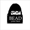 beadyourface