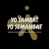 Yo Sambat Yo Semangat