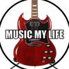 MUSIC MY LIFE