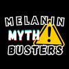 Melanin Mythbusters