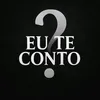 Eu te conto