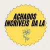 achadosincriveisdala