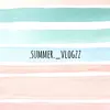 .summer_.vlogzz