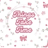 thingstaketime.m