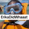 ErikaDidWhaaat