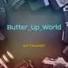 butter_up_world