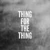 thingforthething