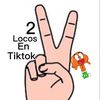 2_locos_en_tiktok