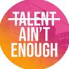 talent_aint_enough