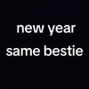 new_yearsamebestieeee