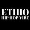 Ethio Hip Hop Vibe