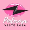 Poderosa Veste Rosa