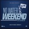 nowaterontheweekend