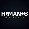 humanosincriveis