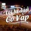 Tôi là dân Gò Vấp ✅