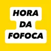 Hora Da Fofoca