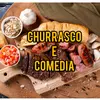 churrasco e comédia