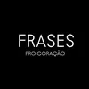 FRASES PRO CORAÇÃO