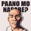 paano.mo.nasabi