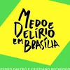Medo e Delírio em Brasília