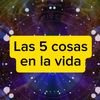 Las 5 cosas de la vida