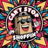 cantstopshopin