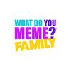 whatdoyoumemefamily