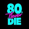 80s_never_die