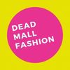 Dead Mall Fashion